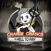 CHARLIE CHANCE HELL TO PAY